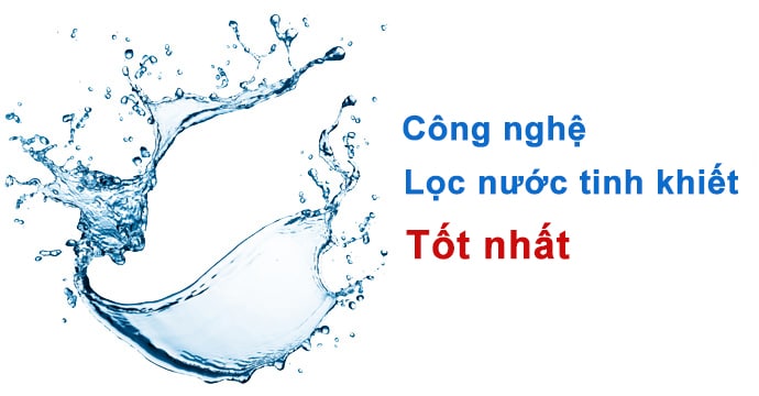 Công Nghệ Lọc Nước Tinh Khiết