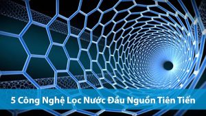 Công Nghệ Lọc Nước đầu Nguồn