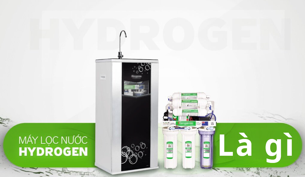 máy lọc nước Hydrogen là gì