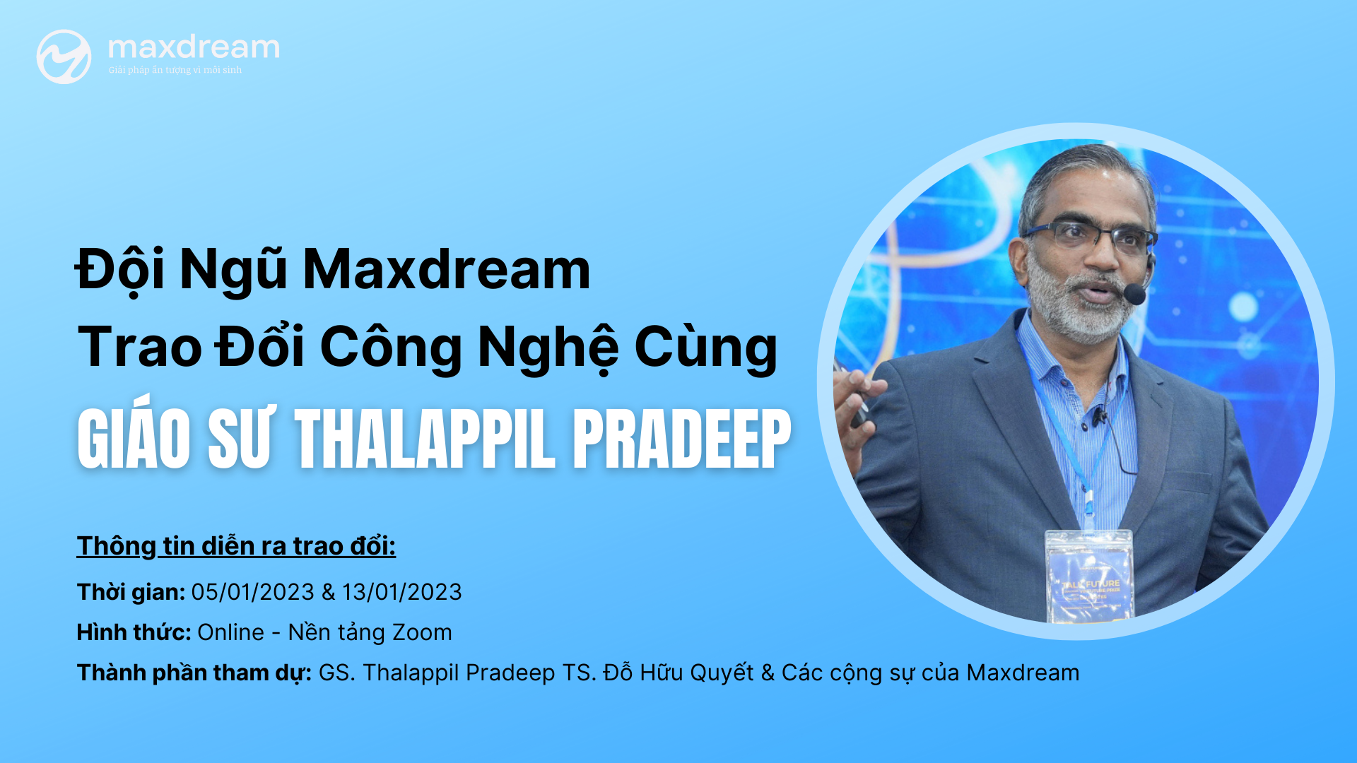 Đội ngũ Maxdream trao đổi công nghệ cùng Giáo sư Thalappil Pradeep