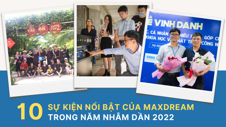10 sự kiện nổi bật của Maxdream trong năm Nhâm Dần 2022