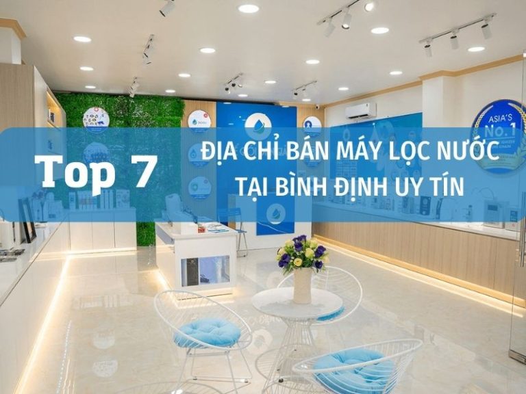 Địa Chỉ Bán Máy Lọc Nước Tại Bình Định Uy Tín