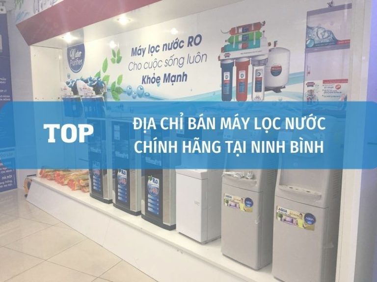 Địa Chỉ Bán Máy Lọc Nước Tại Ninh Bình