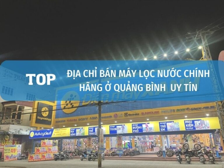 Cửa hàng cung cấp máy lọc nước tại Quảng Bình uy tín
