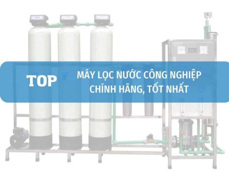 Top May Loc Nuoc Cong Nghiep Chinh Hang