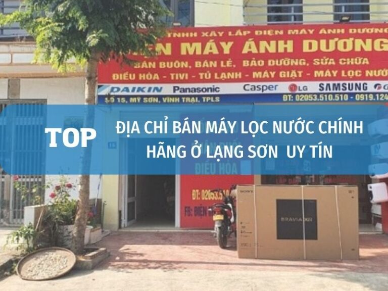 Cửa hàng đại lý cung cấp máy lọc nước tại Lạng Sơn uy tín