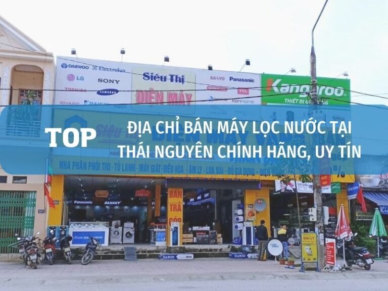 cua hang ban may loc nuoc tai thai nguyen uy tin