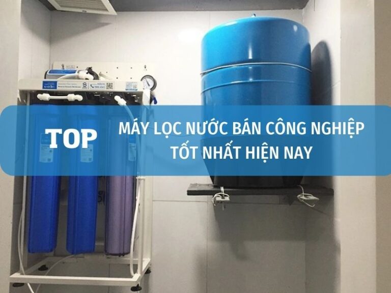 Máy lọc nước bán công nghiệp tốt nhất