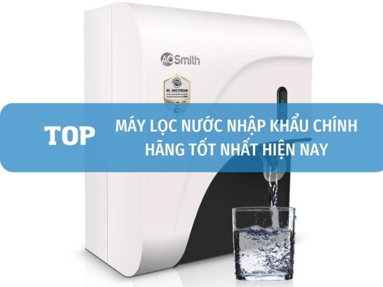top may loc nuoc nhap khau chinh hang