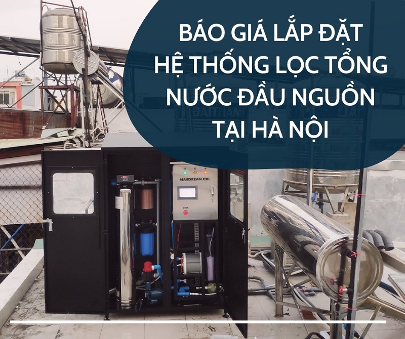 Báo giá lắp đặt hệ thống lọc nước đầu nguồn tại Hà Nội